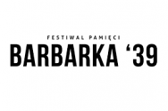 FESTIWAL PAMIĘCI BARBARKA'39