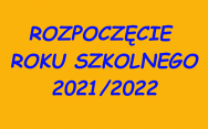 HARMONOGRAMY ROZPOCZĘCIA ROKU SZKOLNEGO 2021/2022